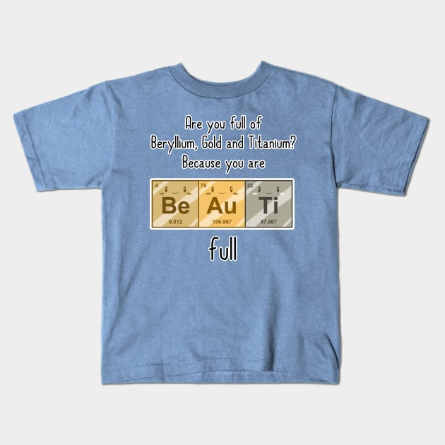 You're BeAuTiFull Kids T-Shirt by Coppi